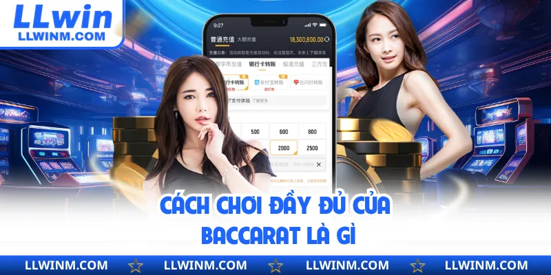 Cách chơi đầy đủ của baccarat là gì