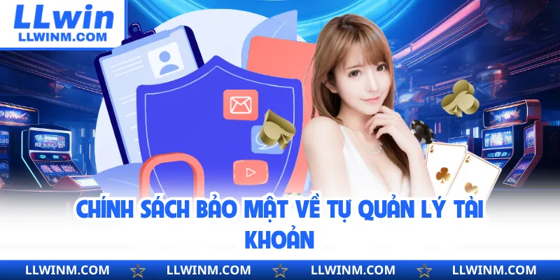 Chính sách bảo mật về tự quản lý tài khoản