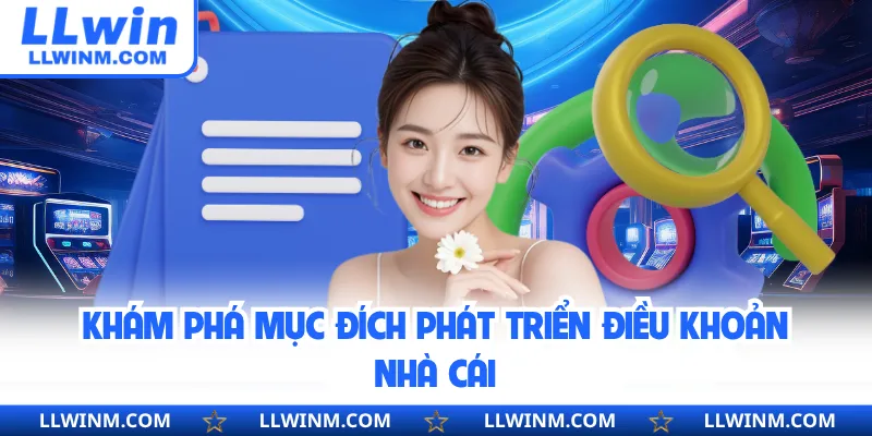 Khám phá mục đích phát triển điều khoản nhà cái