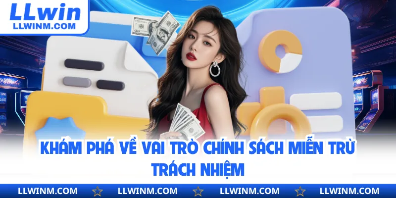 Khám phá về vai trò chính sách miễn trừ trách nhiệm