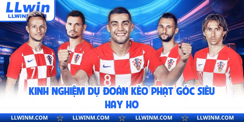 Kinh nghiệm dự đoán kèo phạt góc siêu hay ho