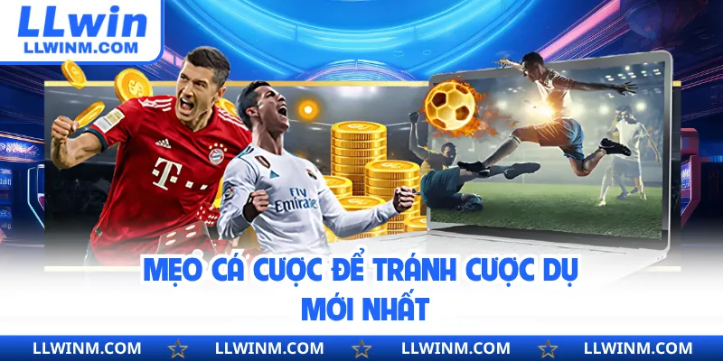 Mẹo cá cược để tránh cược dụ mới nhất