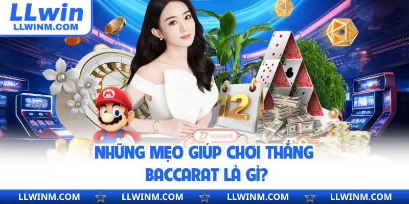Những mẹo giúp chơi thắng baccarat là gì?