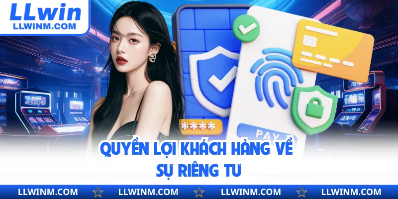 Quyền lợi khách hàng về sự riêng tư