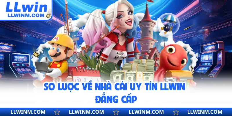 Sơ lược về nhà cái uy tín LLwin đẳng cấp
