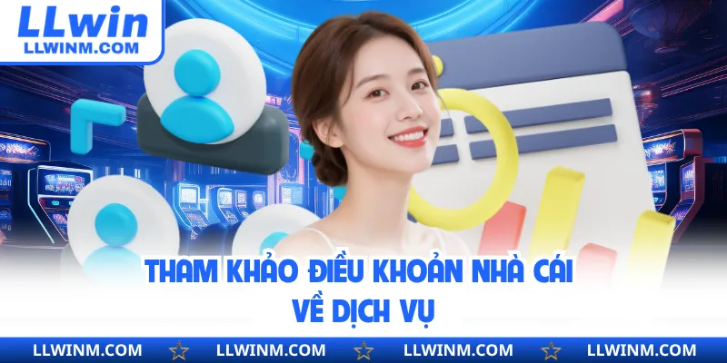Tham khảo điều khoản nhà cái về dịch vụ