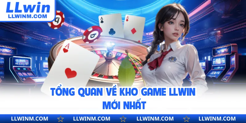 Tổng quan về kho game LLwin mới nhất