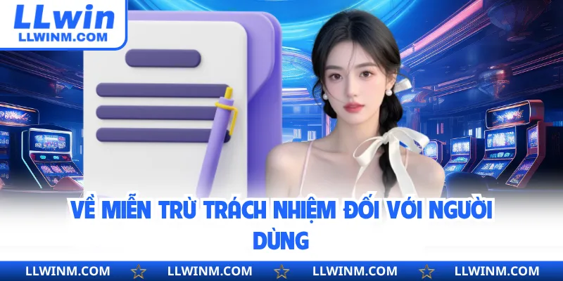 Về miễn trừ trách nhiệm đối với người dùng