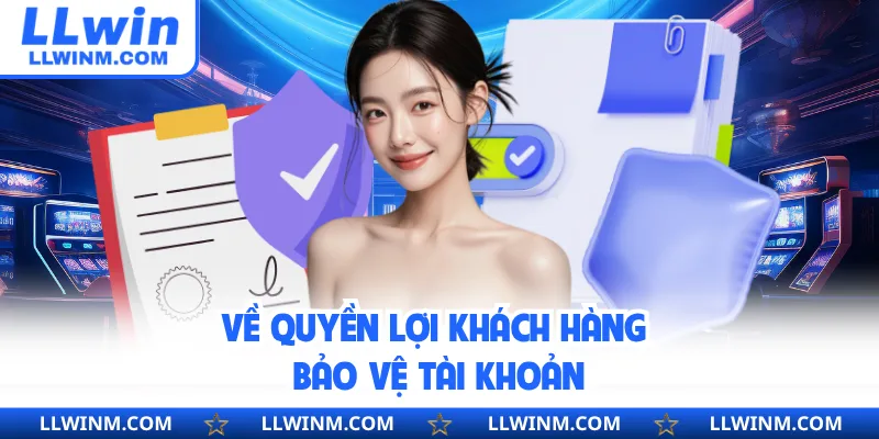 Về quyền lợi khách hàng bảo vệ tài khoản